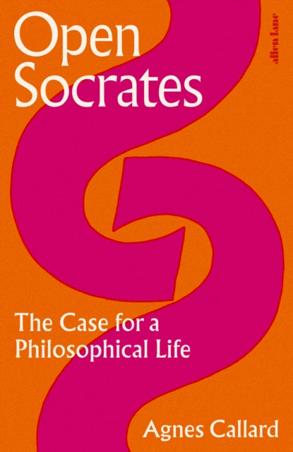 Front cover of Open Socrates by Agnes Callard, hardback