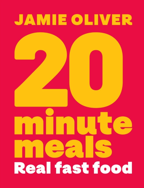 20 Minute Meals : Real Fast Food - Jamie Oliver