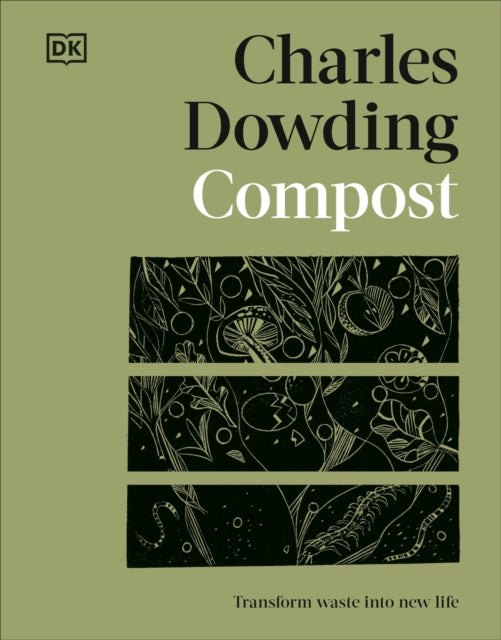 Compost : Transform Waste into New Life - Jonathan Gibbs
