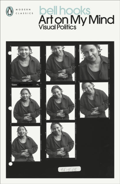 Art on My Mind : Visual Politics - bell hooks