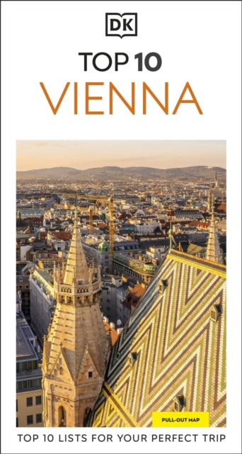 DK Top 10 Vienna : Top 10 lists for your perfect trip, plus an all-weather folded map - DK Travel