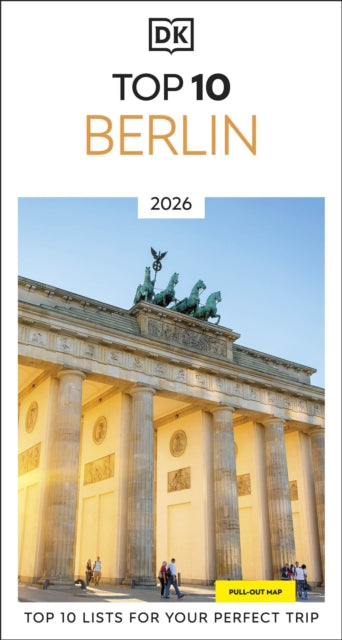 DK Top 10 Berlin : Top 10 lists for your perfect trip, plus an all-weather folded map - DK Travel