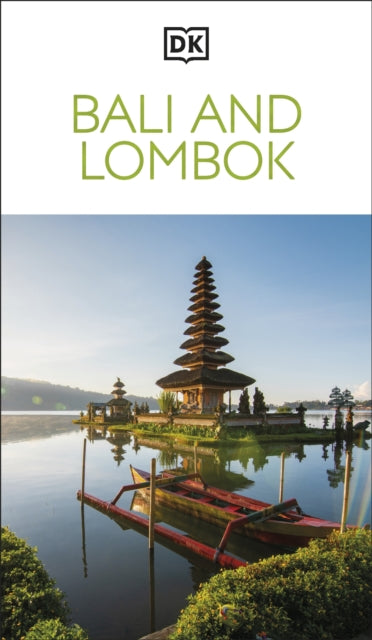 DK Bali and Lombok : Must-See Sights. Culture & History. Detailed Maps & Tours. Covers Ubud, Uluwatu, Kuta, & more - DK Travel