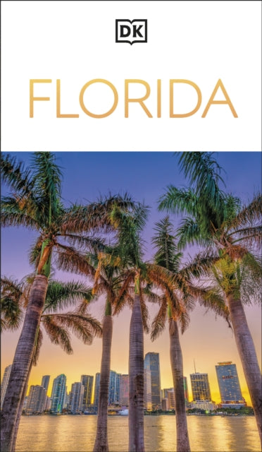 DK Florida : Must-See Sights. Culture & History. Detailed Maps & Tours. Covers Orlando, Miami, Key West, & more - DK Travel