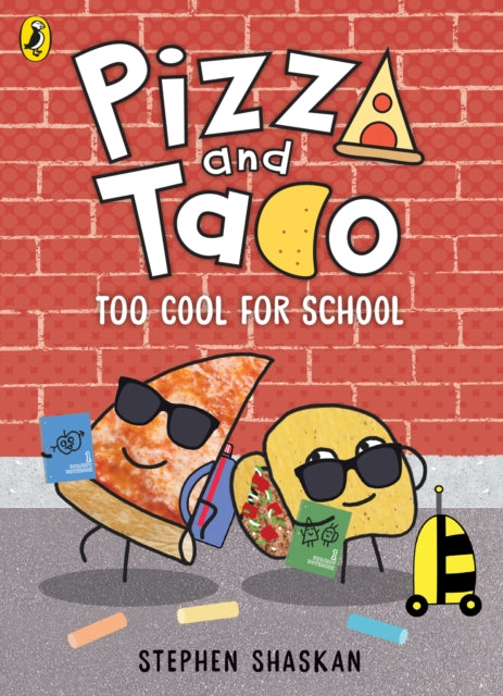 Front cover of Pizza and Taco: Too Cool for School! by Stephen Shaskan, paperback