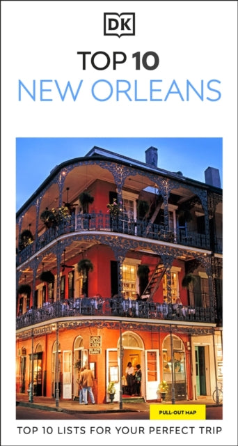 DK Top 10 New Orleans : Top 10 lists for your perfect trip, plus an all-weather folded map - DK Travel