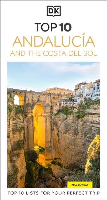 DK Top 10 Andalucia and the Costa del Sol : Top 10 lists for your perfect trip, plus an all-weather folded map - DK Travel