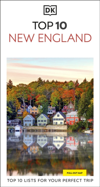 DK Top 10 New England : Top 10 lists for your perfect trip, plus an all-weather folded map - DK Travel