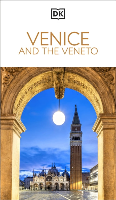 DK Venice and the Veneto : Must-See Sights. Culture & History. Detailed Maps & Tours. Covers San Marco, Verona, & more - DK Travel