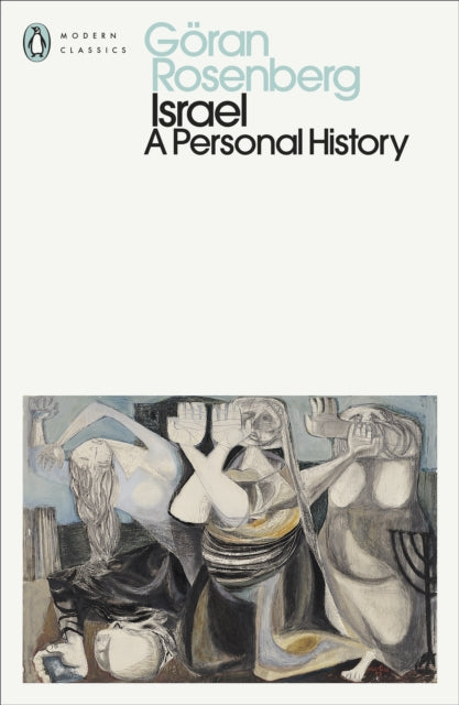 Israel : A Personal History - Goran Rosenberg
