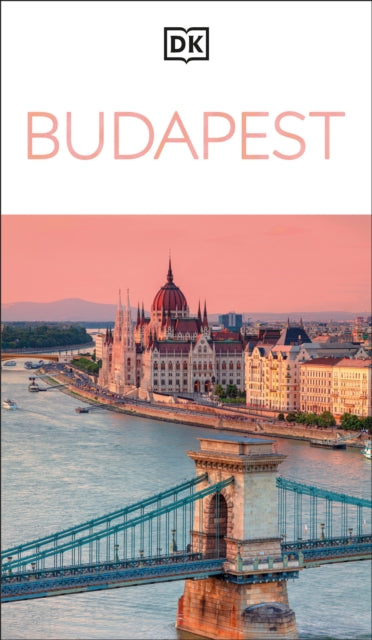 DK Budapest : Must-See Sights. Culture & History. Detailed Maps & Tours. Covers Castle Hill, Jewish Quarter, & more - DK Travel