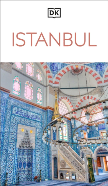 DK Istanbul : Must-See Sights. Culture & History. Detailed Maps & Tours. Covers Sultanahmet, Beyoglu, & more - DK Travel