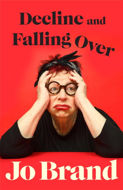 Decline and Falling Over - Jo Brand