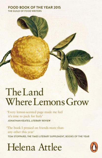 The Land Where Lemons Grow : The Story of Italy and its Citrus Fruit - Helena Attlee