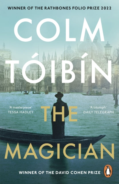 The Magician : Winner of the Rathbones Folio Prize - Colm Toibin