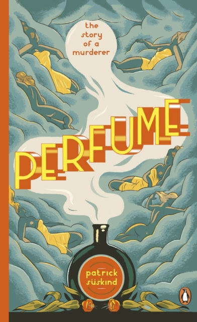 Perfume : The Story of a Murderer - Patrick Suskind