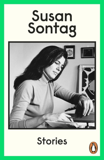 Stories : Collected Stories - Susan Sontag