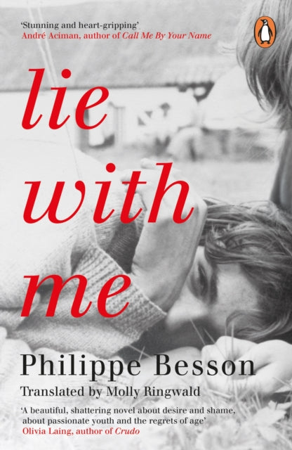 Lie With Me : 'Stunning and heart-gripping' Andre Aciman - Molly Ringwald
