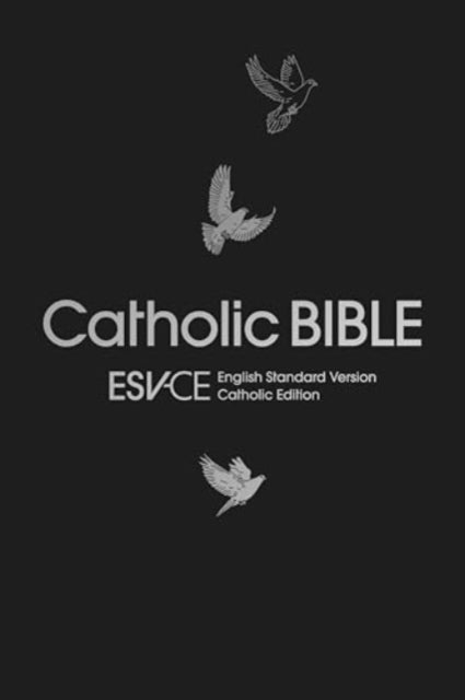 ESV-CE Catholic Bible. The Official Liturgical Bible for England, Wales and Scotland from Advent 24 : Anglicized Gift & Award Edition: ESV-CE, English Standard Version-Catholic Edition - SPCK ESV-CE Bibles