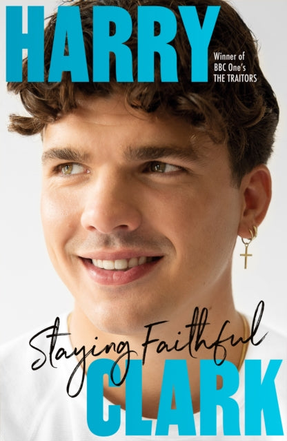 Harry Clark : Staying Faithful: Expanded edition -