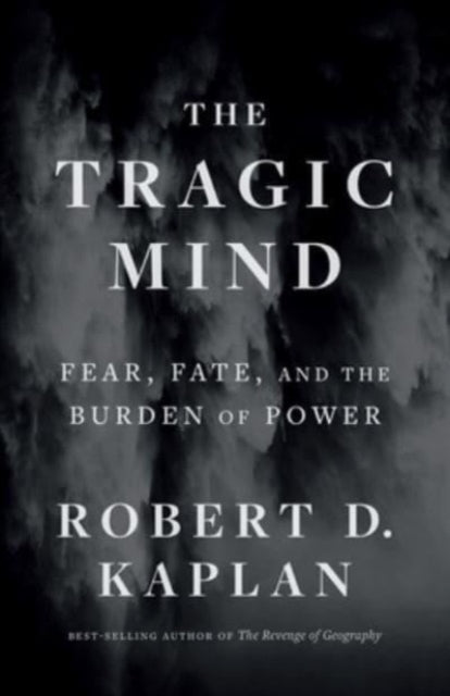 Front cover of The Tragic Mind by Robert D. Kaplan, paperback