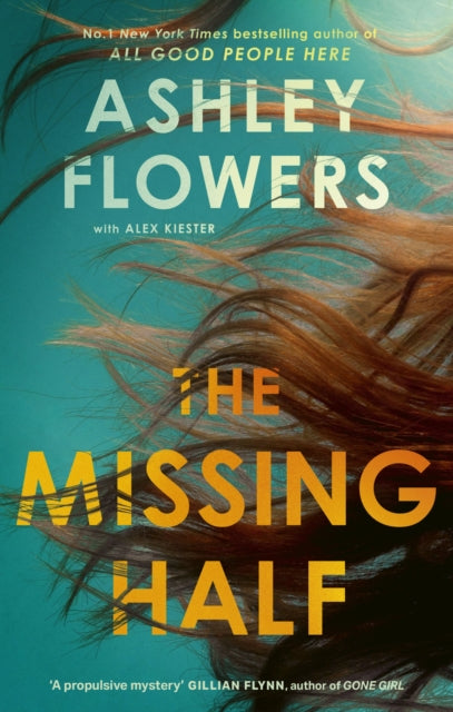 The Missing Half : The gripping New York Times bestseller from the host of Crime Junkie - Ashley Flowers