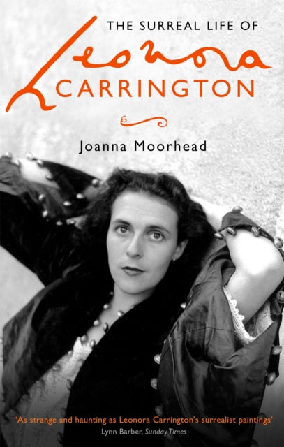 Front cover of The Surreal Life of Leonora Carrington by Joanna Moorhead, paperback