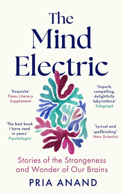 Front cover of The Mind Electric by Pria Anand, paperback