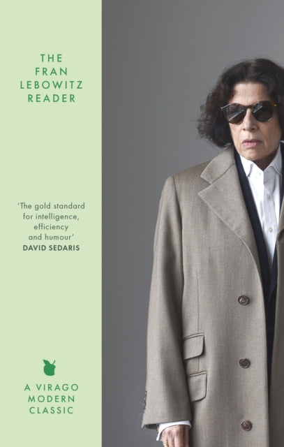 The Fran Lebowitz Reader : The Sunday Times Bestseller - Fran Lebowitz