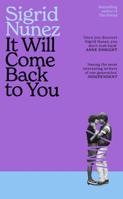 Front cover of It Will Come Back to You by Sigrid Nunez, hardback