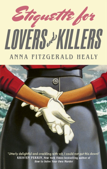 Front cover of Etiquette for Lovers and Killers by Anna Fitzgerald Healy, paperback