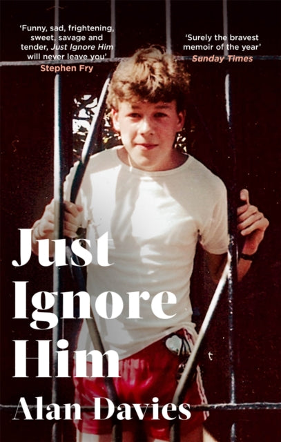 Just Ignore Him : A BBC Two Between the Covers book club pick - Alan Davies
