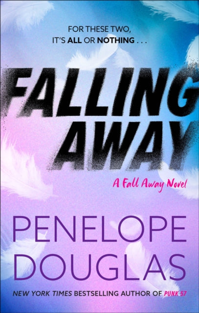 Falling Away : A powerfully emotional and addictive second chance romance - Penelope Douglas