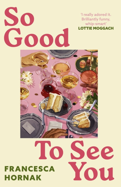 So Good to See You : A funny and moving novel you won't be able to put down this summer - Francesca Hornak