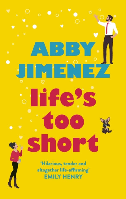 Front cover of Life's Too Short by Abby Jimenez, paperback