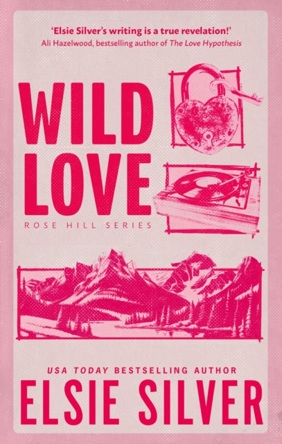 Wild Love : Discover the Sunday Times bestseller* and your newest small town romance obsession! - Elsie Silver