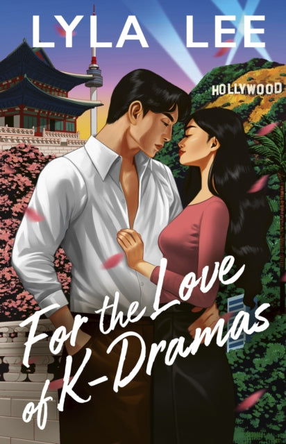 For the Love of K-Dramas : a spicy celebrity enemies to lovers romance - Lyla Lee
