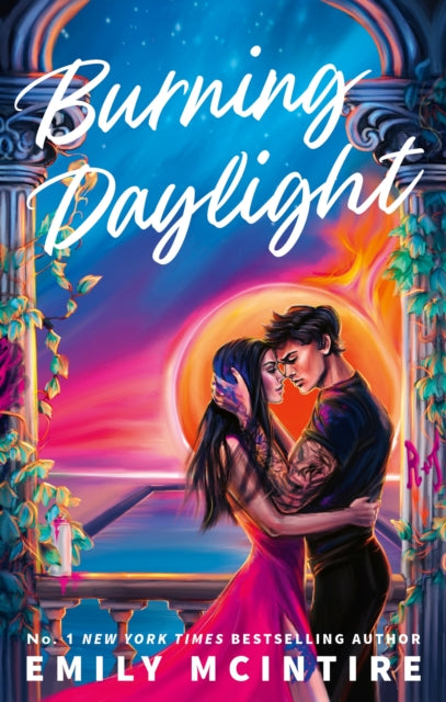 Burning Daylight : A STAR-CROSSED, ENEMIES TO LOVERS, FORBIDDEN ROMANCE - Emily McIntire