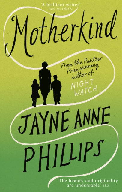 MotherKind - Jayne Anne Phillips