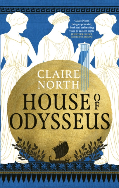 House of Odysseus : The breathtaking retelling that brings ancient myth to life - Claire North