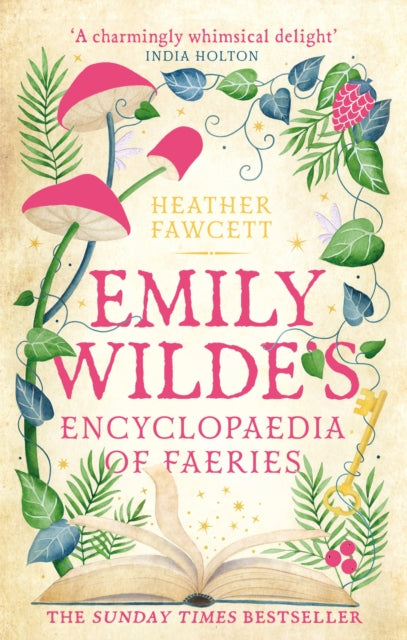 Emily Wilde's Encyclopaedia of Faeries : the cosy and heart-warming Sunday Times Bestseller - Heather Fawcett