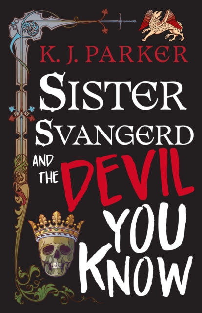 Sister Svangerd and the Devil You Know - K.J. Parker