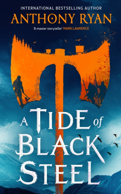 A Tide of Black Steel : the bloody first novel in a blockbuster epic fantasy series with a strong Norse flavour - Anthony Ryan
