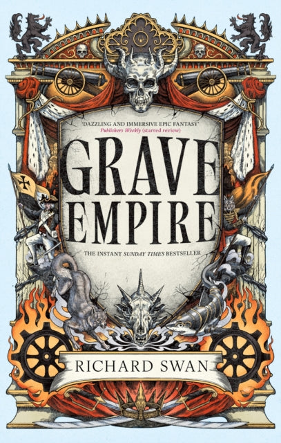 Grave Empire : the Sunday Times bestelling epic fantasy of gunpowder, arcane powers and dark prophecy (Book One of The Great Silence) - Richard Swan