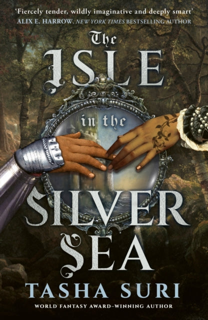 Front cover of The Isle in the Silver Sea by Tasha Suri, hardback