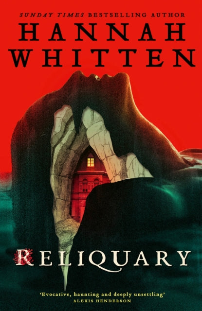 Reliquary : The deliciously atmospheric horror debut from New York Times bestselling author Hannah Whitten. - Hannah Whitten