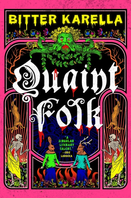 Quaint Folk : folk horror meets cottage gore, from a Hugo Award-nominated horror author - Bitter Karella