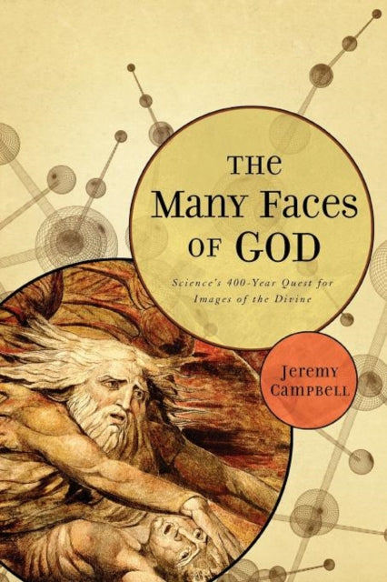 The Many Faces of God : Science's 400-Year Quest for Images of the Divine - Jeremy Campbell
