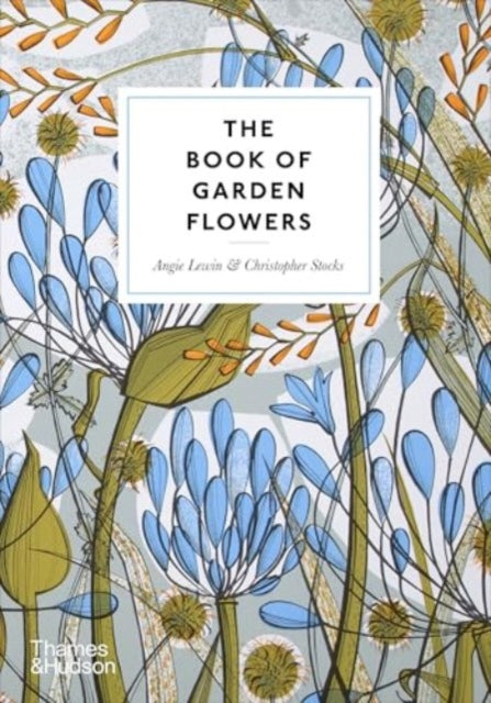 The Book of Garden Flowers - Christopher Stocks