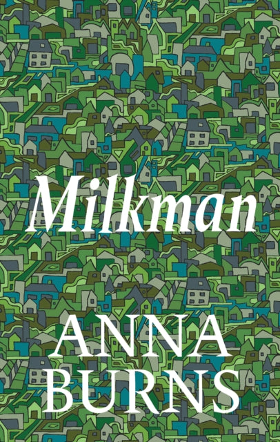 Milkman : #1 IRISH TIMES BEST IRISH BOOK OF THE 21ST CENTURY